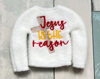 Jesus Is The Reason Elf Doll Sweater, Fleece Clothes