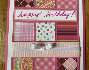 Happy Birthday card- Pink- handmade with colorful papers and ribbons in pink and white.