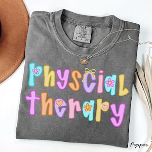 Physical therapy shirt,PhysicalTherapy t-shirt,comfort colors Physical therapy shirt,PT gift,Physical Therapist shirt,PTA shirt