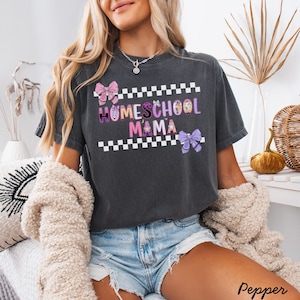 Homeschool mom shirt, mom shirt homeschool,homeschooling mom t-shirt,homeschool mama shirt, comfort colors homeschool mom shirt