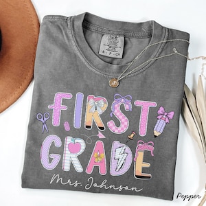 First grade teacher comfort colors shirt, first grade custom name shirt,first grade shirt,first grade custom teacher shirt,custom teach