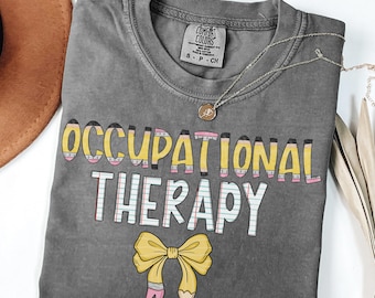 Occupational therapy shirt,Occupational Therapy t-shirt,comfort colors Occupational therapy shirt,OT gift,Occupational Therapist shirt,COTA