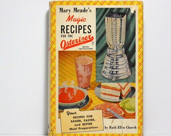 Blender Cookbook, Mary Meade's Magic Recipes for the Osterizer Cookbook, 1952 Vintage Hardcover Book, Kitchen Decor, Gift for Cook