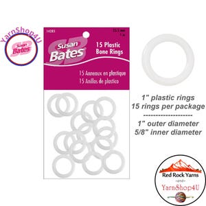 1" Susan Bates PLASTIC BONE RINGS. 15 per pack. 5/8"inner. Wear-resistant, wash/dry clean. Use for Buttons, potholders, curtains #14285-25.5