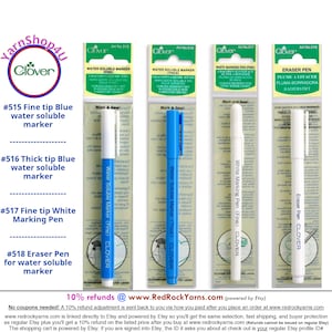 Clover Fabric Pens: Water Erasable Marker available in Blue (FINE #515 or THICK #516), White Marking Pen (FINE #517), or Eraser Pen (#518)