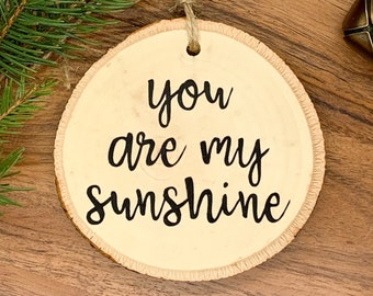 You're Are My Sunshine Ornament | Wood Ornament Mother Daughter Ornament Friend Ornament Kids Ornament Gift For Special Someone