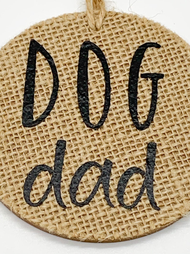 Dog Dad Ornament Dog Dad Gift Gift From Dog Gift for Him Best Dog Dad Ever Gift Gift From Dog Pet Dad Father/'s Day Burlap Dog Dad Ornament