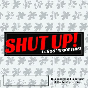 Shut Up! I Got This! Slap sticker