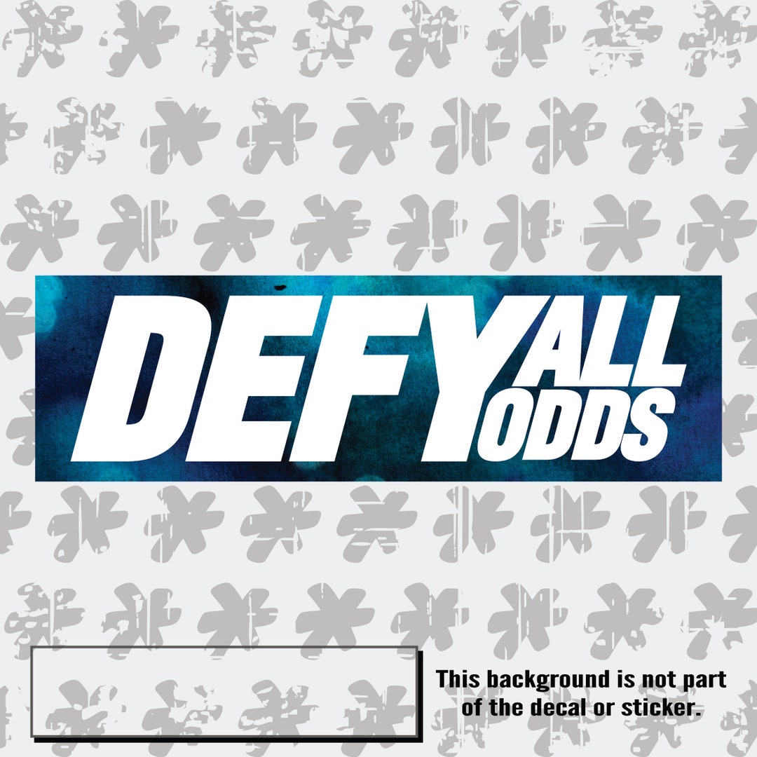 Defy All Odds. Slap Sticker - Etsy