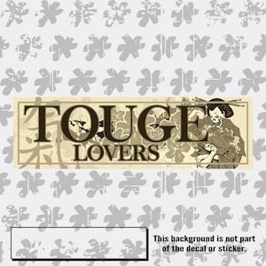 May include: A brown and beige sticker with the text "TOUGE LOVERS" and a stylised image of a woman in a traditional Japanese kimono holding a fan.
