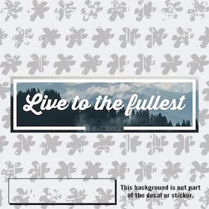 Live To The Fullest - Eat Ass slap sticker.