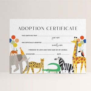 May include: An adoption certificate with the words "ADOPTION CERTIFICATE" at the top. The certificate has spaces for the adopter's and animal's names, signature, and date. Colorful illustrations of animals, including a giraffe, zebra, and elephant, decorate the bottom.