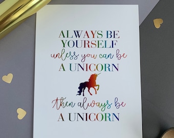 Always Be A Unicorn Rainbow Foil Print - A5
