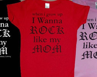 I Wanna Rock Like My Mom hand screen printed red, pink, or black cotton onesie, for Mom's baby sidekick