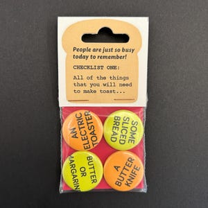 All of The Things You Will Need to Make Toast - Badge Set