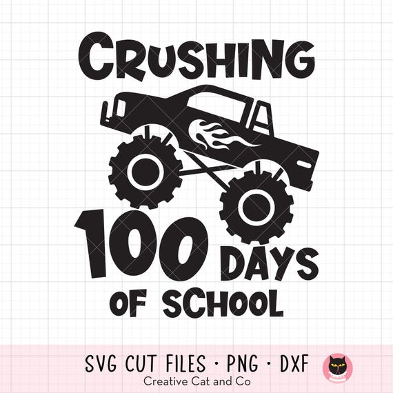 Crushing 100 Days of School SVG PNG Boy Monster Truck 100 Days of School T Shirt Design SVG Cut Files for Cricut and Silhouette