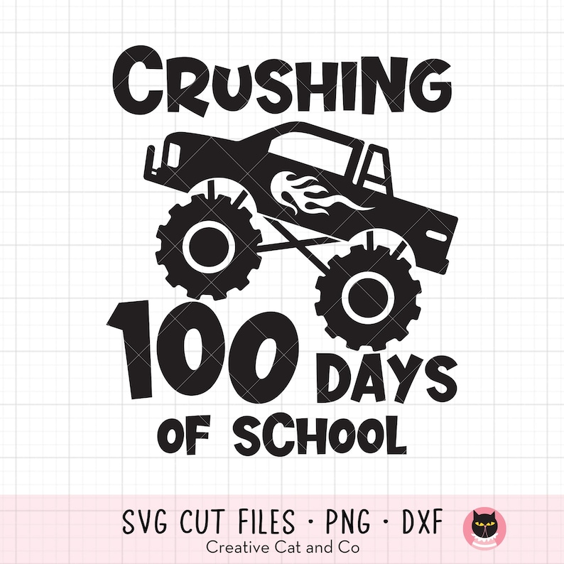 May include: Black and white graphic design featuring a monster truck with the text "Crushing 100 Days of School".