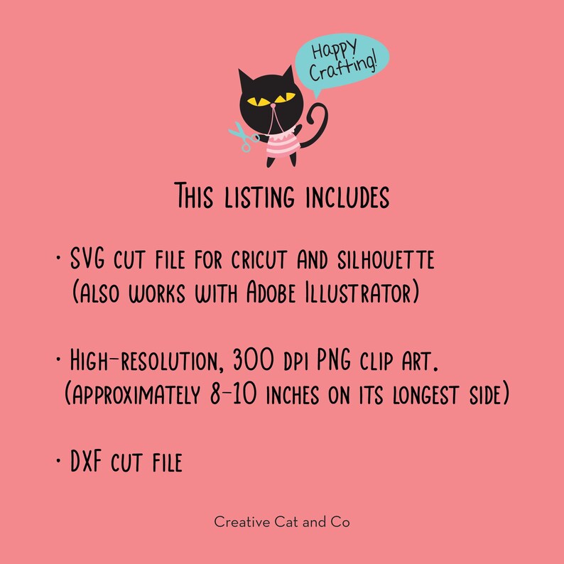 Pu&ograve; includere: Un gatto nero con una camicia a righe rosa e bianche tiene un paio di forbici e un rocchetto di filo. Il gatto tiene un fumetto che dice "Happy Crafting!" Il testo sotto il gatto dice "Questo elenco include: File di taglio SVG per Cricut e Silhouette (funziona anche con Adobe Illustrator), Clip art PNG ad alta risoluzione, 300 DPI. (circa 8-10 pollici sul lato pi&ugrave; lungo), File di taglio DXF. Creative Cat and Co."