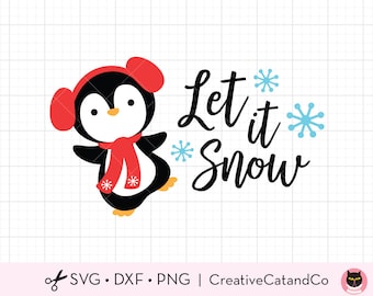 Let It Snow SVG DXF Holiday Penguin Cuttable Cute Penguin in Winter Outfit with Snowflakes svg dxf Cut Files for Cricut