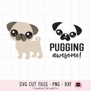 Pug SVG, PNG, DXF Files for Cricut & Silhouette - Pugging Awesome Funny T-Shirt Design, Cute Pug Puppy Clipart, Pug Lover Cricut Cut File