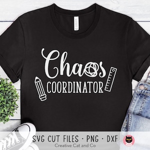 Chaos Coordinator Svg Png, Teacher Life Svg, Kindergarten Teacher Svg, Funny Teacher T Shirt Design DXF Cut Files for Cricut and Silhouette