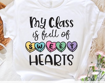 My Class Is Full of Sweethearts Svg, Png, Teacher Valentine’s Day Svg, School Valentine Svg, Shirt Design, Teacher Gift, Svg, Cut File, Dxf
