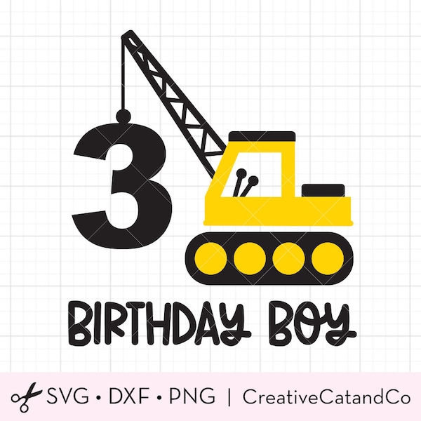 3rd Birthday Boy Svg, Construction, Birthday Shirt Design, 3 Year Old, Boy Birthday, Crane, Tractor, Truck, Svg, Dxf, Png, Cut File, Cricut