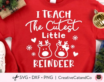 Teacher Christmas Svg, I Teach Cutest Little Reindeer Svg, Cute Teacher Christmas Holiday Shirt Design Svg Cut File, Png, Dxf, Cricut