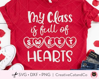 My Class Is Full of Sweethearts Svg, Png, School Teacher Valentine Svg, Kid, School Valentine’s Day T-Shirt Svg, Cut File, Dxf