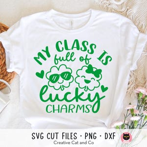 My Class Is Full of Lucky Charms Svg Png, Teacher St Patrick’s Day Shirt Svg, Png, Boy Girl Lucky Clovers, Svg, Dxf, Png, Cut Files, Cricut