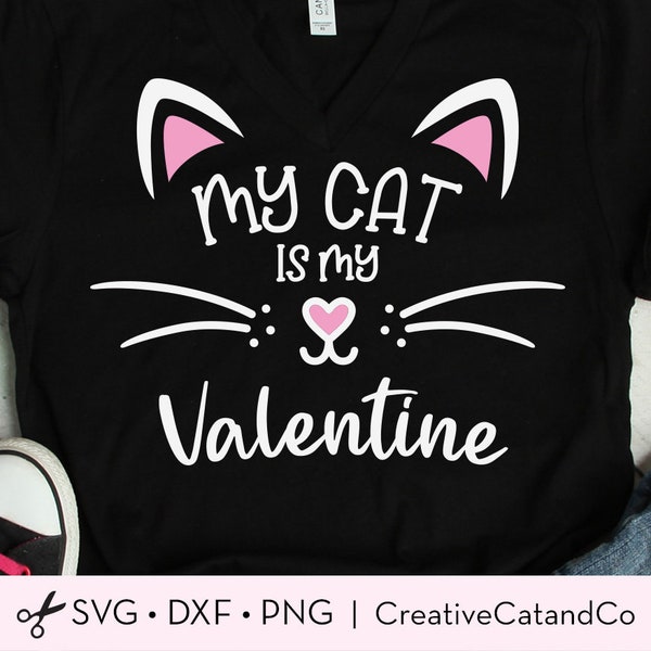 My Cat is My Valentine Svg, Png, Sublimation, Cat Mom, Cat Lover, Valentine’s Day, Svg, Dxf, Cut File, Shirt Design, Cricut, Silhouette