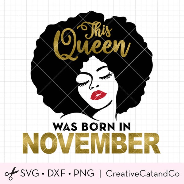 This Afro Queen Was Born in November Svg, Png Sublimation, Black Girl Woman November Birthday, Shirt Design, Svg Cut File, Png, Dxf, Clipart