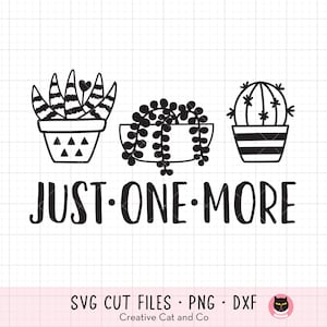 Solo un cactus suculento más SVG Cactus suculento dibujado a mano Cactus Doodle Amante de las plantas Coleccionista Clipart Svg Dxf Png Archivos de corte para Cricut