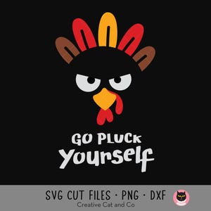 Funny Thanksgiving Turkey SVG PNG Go Pluck Yourself Angry Turkey Face Head Vegan Thanksgiving Svg Dxf Cut Files for Cricut and Silhouette