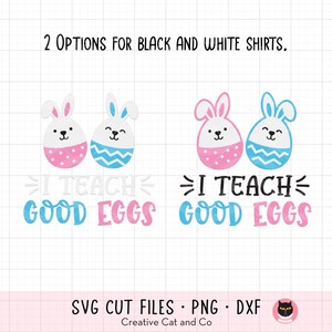 May include: Two options for a teacher's shirt design featuring a bunny holding an Easter egg. The text reads "I teach good eggs".