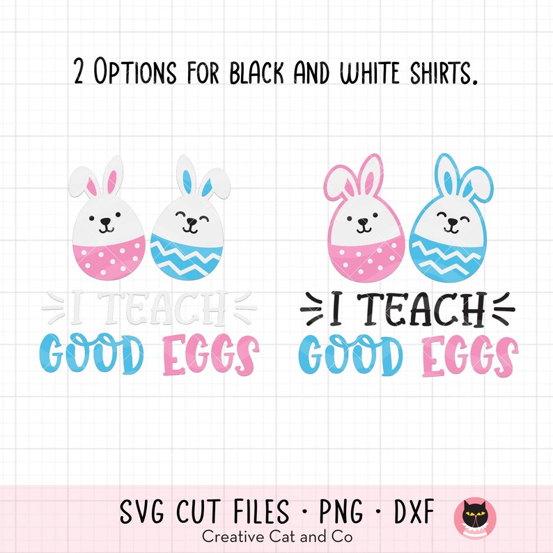 May include: Two options for a teacher's shirt design featuring a bunny holding an Easter egg. The text reads "I teach good eggs".