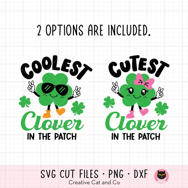 May include: Two SVG cut files for a St. Patrick's Day design. The design features a cartoon clover with a face and the text "Coolest Clover in the Patch" and "Cutest Clover in the Patch".