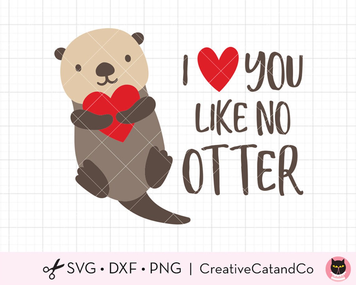 I Love You Like No Otter SVG Sea Otter Holding Valentine Heart Etsy