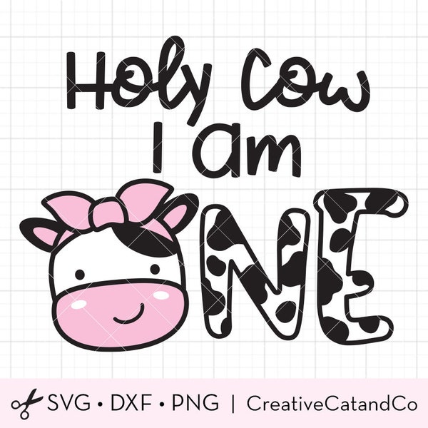 Holy Cow I am One, 1st Birthday Girl, Svg, Png, Cow with Bow, Girl First Birthday, Farm Cowgirl Birthday, Cut File, Sublimation, Dxf
