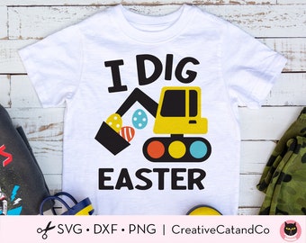 I Dig Easter Svg, Png, Boy Easter Excavator Construction Truck Digging Easter Eggs, Kid Easter Shirt Design, Svg, Dxf, Png, Cut File
