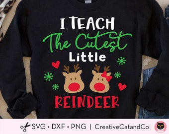 I Teach Cutest Little Reindeer Svg Png, Teacher Christmas Svg, School Teacher Holiday, Shirt Design Svg, Sublimation Png, Dxf, Cut File