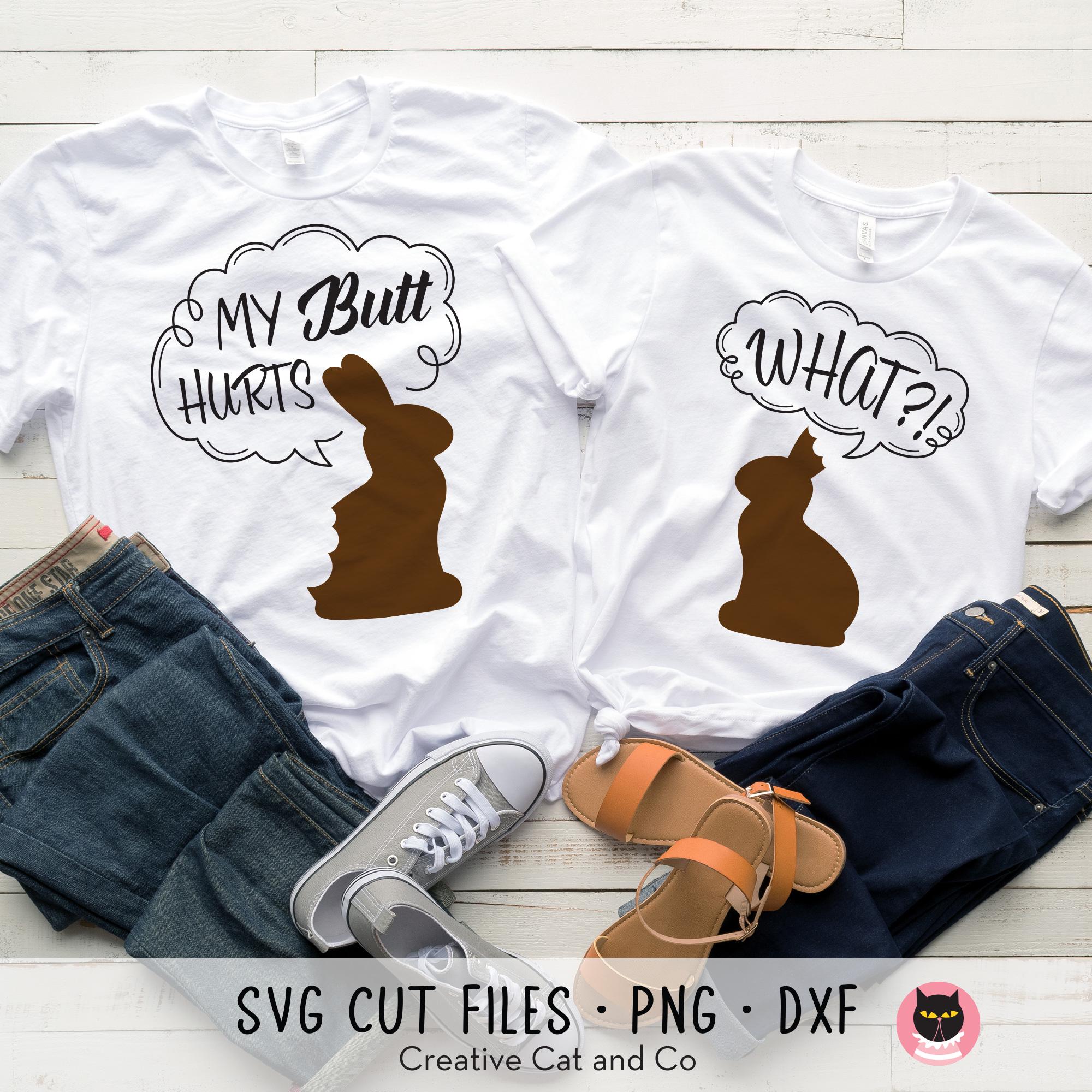 Funny Easter Bunny T Shirt SVG PNG | Chocolate Bunnies My Butt Hurts ...