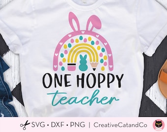 One Hoppy Teacher Svg, Funny Teacher Easter Svg, Png, Easter Rainbow with Bunny Ears, Easter Shirt Design, Svg, Dxf, Png, Cut File, Cricut