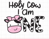 Holy Cow I am One, 1st Birthday Girl, Svg, Png, Cow with Bow, Girl First Birthday, Farm Cowgirl Birthday, Cut File, Sublimation, Dxf