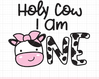 Holy Cow I am One, 1st Birthday Girl, Svg, Png, Cow with Bow, Girl First Birthday, Farm Cowgirl Birthday, Cut File, Sublimation, Dxf