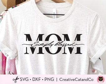 Mother’s Day Svg, Simply Blessed Mom, Mom Split Frame, Shirt Design, Svg, Dxf, Png, Cut File, Cricut, Silhouette