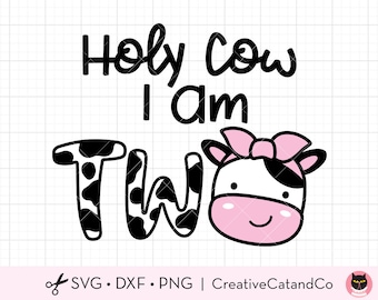 Holy Cow I Am Two, Girl 2nd Birthday, Svg, Png, Sublimation, Two Year Old Girl, Farm Cowgirl Birthday, Dxf, Cut File, Cricut, Silhouette