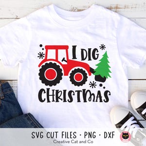 I Dig Christmas Svg, Png, Backhoe Tractor with Christmas Tree Svg, Boy Christmas Shirt Design Svg Cut File, Sublimation, Png, Dxf, Clipart