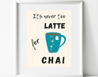 Chai Wandbild, Haus Wärmendes Geschenk für Chai Liebhaber, lustiges Chai Latte Zitat, druckbares Dekor für Küchenwand, direkter Download, 8x10