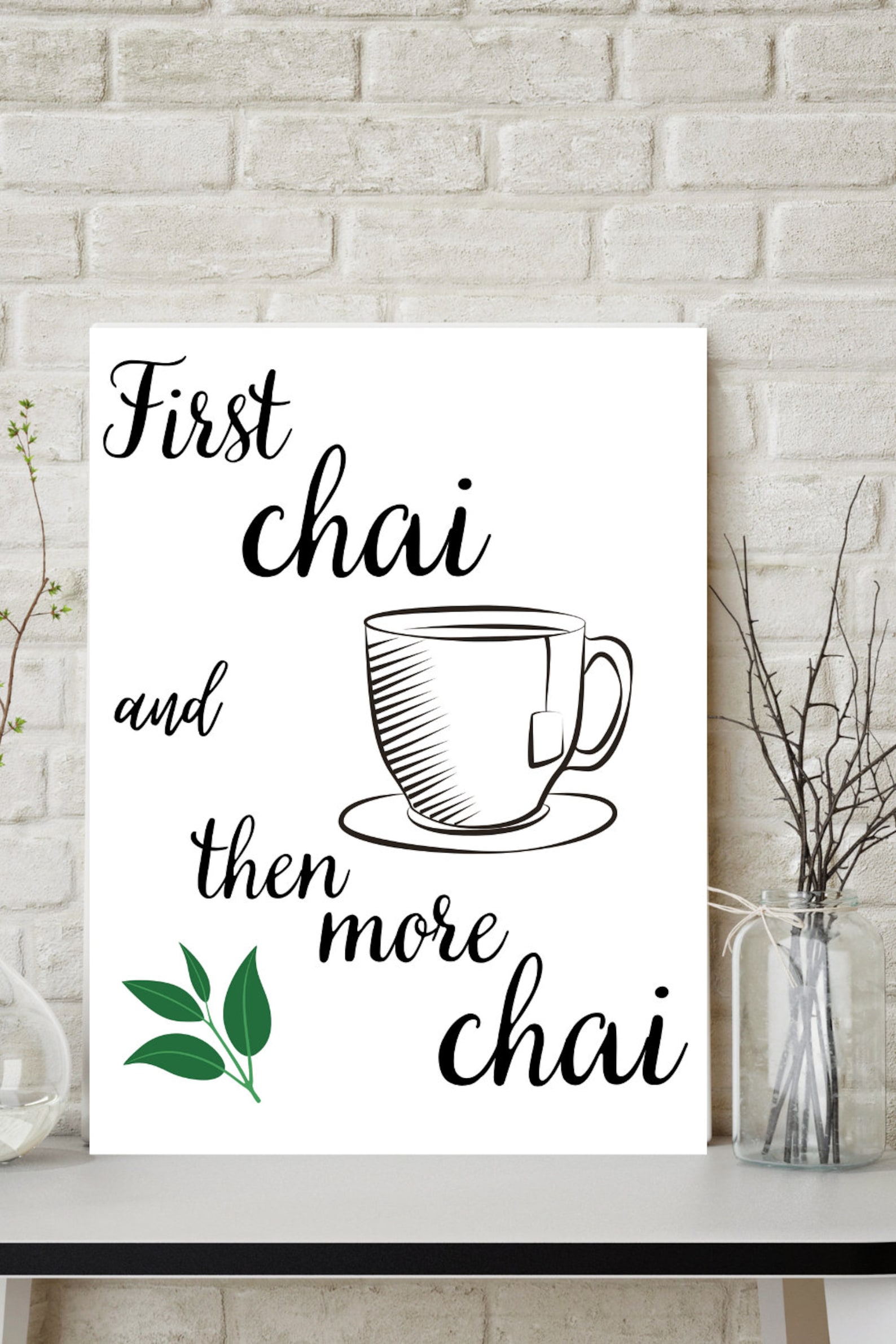 Chai Tea Quote Print for Kitchen or Home Office Wall Art, but First Chai, Gift for Chai Tea
